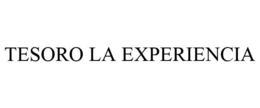 TESORO LA EXPERIENCIA trademark