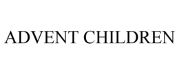 ADVENT CHILDREN trademark