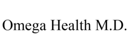 OMEGA HEALTH M.D. trademark