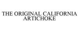 THE ORIGINAL CALIFORNIA ARTICHOKE trademark