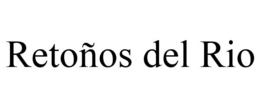 RETOÑOS DEL RIO trademark