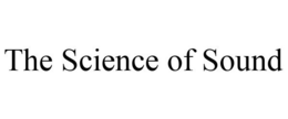 THE SCIENCE OF SOUND trademark