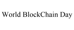 WORLD BLOCKCHAIN DAY trademark