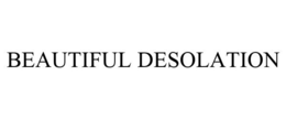 BEAUTIFUL DESOLATION trademark