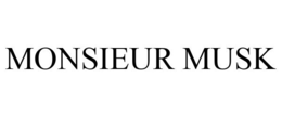 MONSIEUR MUSK trademark