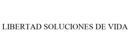 LIBERTAD SOLUCIONES DE VIDA trademark