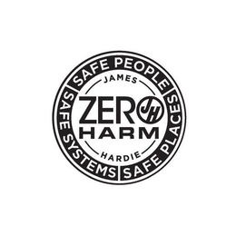 JAMES HARDIE ZERO JH HARM SAFE PEOPLE SAFE PLACES SAFE SYSTEMS trademark