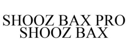 SHOOZ BAX PRO SHOOZ BAX trademark