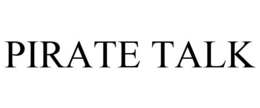 PIRATE TALK trademark