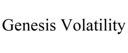 GENESIS VOLATILITY trademark