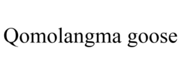 QOMOLANGMA GOOSE trademark