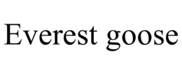 EVEREST GOOSE trademark