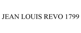 JEAN LOUIS REVO 1799 trademark