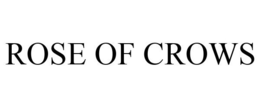 ROSE OF CROWS trademark
