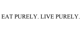 EAT PURELY. LIVE PURELY. trademark
