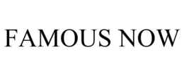 FAMOUS NOW trademark