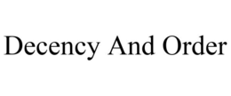 DECENCY AND ORDER trademark