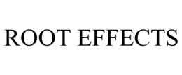 ROOT EFFECTS trademark