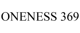 ONENESS 369 trademark
