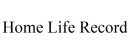 HOME LIFE RECORD trademark