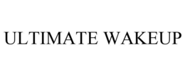 ULTIMATE WAKEUP trademark