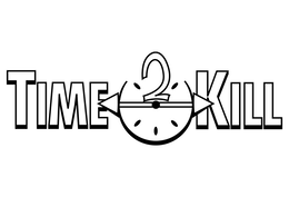 TIME 2 KILL trademark