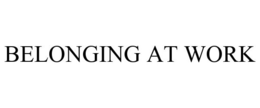 BELONGING AT WORK trademark