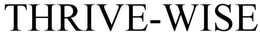 THRIVE-WISE trademark