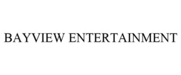 BAYVIEW ENTERTAINMENT trademark