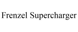 FRENZEL SUPERCHARGER trademark