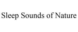 SLEEP SOUNDS OF NATURE trademark