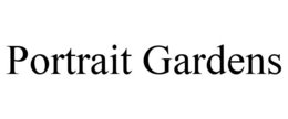 PORTRAIT GARDENS trademark