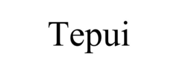 TEPUI trademark