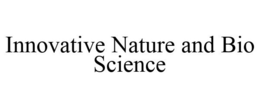 INNOVATIVE NATURE AND BIO SCIENCE trademark