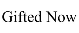 GIFTED NOW trademark