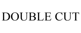 DOUBLE CUT trademark