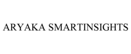 ARYAKA SMARTINSIGHTS trademark