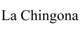 LA CHINGONA trademark