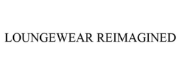 LOUNGEWEAR REIMAGINED trademark