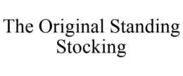 THE ORIGINAL STANDING STOCKING trademark