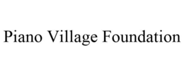 PIANO VILLAGE FOUNDATION trademark