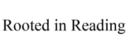 ROOTED IN READING trademark