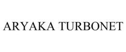 ARYAKA TURBONET trademark