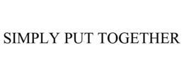 SIMPLY PUT TOGETHER trademark