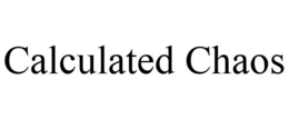 CALCULATED CHAOS trademark