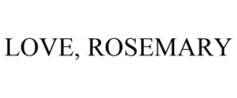 LOVE, ROSEMARY trademark