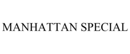 MANHATTAN SPECIAL trademark