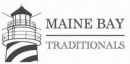 MAINE BAY TRADITIONALS trademark