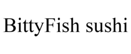 BITTYFISH SUSHI trademark