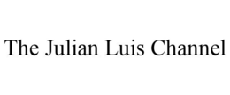 THE JULIAN LUIS CHANNEL trademark